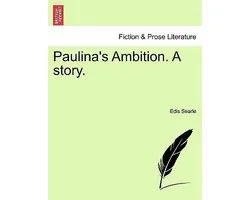 Paulina's Ambition. a Story.