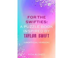 For The Swifties: A Puzzle Book Inspired by Taylor Swift (Unofficial Version)