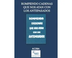 Rompiendo Cadenas que nos Atan con los Antepasados