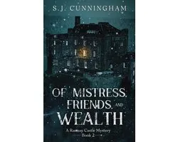 A Ramsay Castle Mystery- Of Mistress, Friends, and Wealth