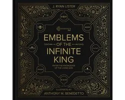 Emblems of the Infinite King Enter the Knowledge of the Living God