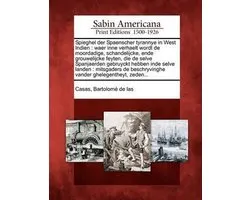 Spieghel Der Spaenscher Tyrannye in West Indien
