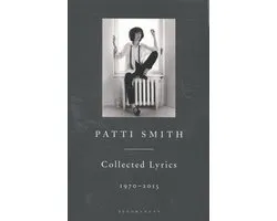 Patti Smith Collected Lyrics 1970 2015