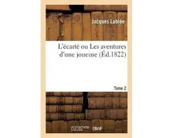 L'Écarté Ou Les Aventures d'Une Joueuse. Tome 2
