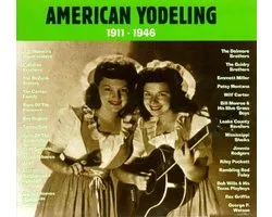Various Artists - American Yodeling 1911 1946