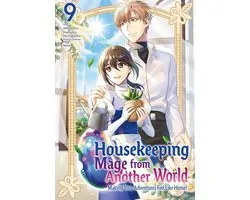 Housekeeping Mage from Another World: Making Your Adventures Feel Like Home! (Manga) 9 - Housekeeping Mage from Another World: Making Your Adventures Feel Like Home! (Manga) Vol 9