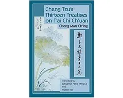 Cheng Tzu's Thirteen Treatises on T'ai Chi Ch'uan