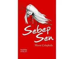 Calapkulu, M: Sebep Sen