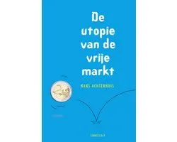 De utopie van de vrije markt