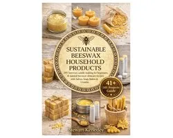 Essential Guides to Crafts and Hobbies: Simple Projects and Essential Skills for Everyday Makers- Sustainable Beeswax Household Products