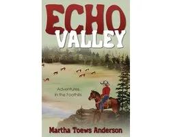 Echo Valley: Adventures in the Foothills