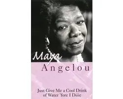 Just Give Me A Cool Drink Of Water 'Fore I Diiie