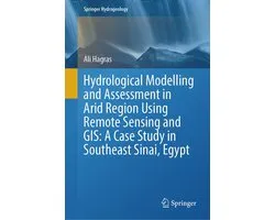 Earth and Environmental Science (R0) - Hydrological Modelling and Assessment in Arid Region Using Remote Sensing and GIS: A Case Study in Southeast Sinai, Egypt