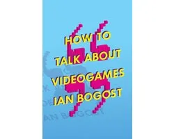 Electronic Mediations - How to Talk about Videogames