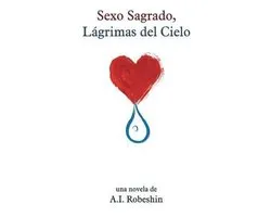 Sexo Sagrado, Lagrimas del Cielo