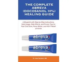 The Herpes and Cold Sore Healing Toolbox-The Complete Abreva (Docosanol 10%) Healing Guide