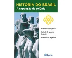 História do Brasil - Livro II - A Expansão Da Colônia A Pecuária E A Expansão