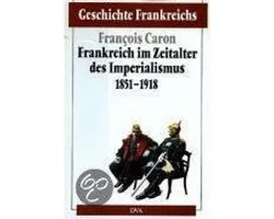 Frankreich im Zeitalter des Imperialismus 1851 - 1918