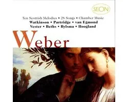 Weber: Songs, Lieder and Chamber Works
