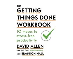 The Getting Things Done Workbook 10 Moves to StressFree Productivity