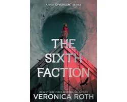 A New Divergent Series 1 - The Sixth Faction