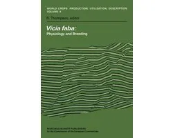 World Crops: Production, Utilization and Description4- Vicia faba: Physiology and Breeding