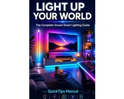 Light Up Your World: The Complete Govee Smart Lighting Guide: Floor Lamp 2, TV Backlight T2, Permanent Outdoor Lights, Neon Rope Lights, LED Strips, A