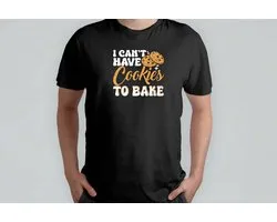 I Bake Some Cookies - T Shirt - Baking - CakeLife - Bakken - TaartTijd - Cooking - HomeChef - Funny - Koken - ZelfgemaaktLekker