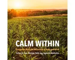 Calm Within: Dreamlike Music for Relaxation of Body and Mind