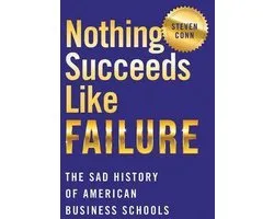 Histories of American Education - Nothing Succeeds Like Failure