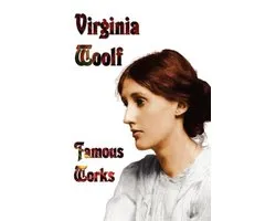 Famous Works - Mrs Dalloway, To the Lighthouse, Orlando, & A Room of One's Own