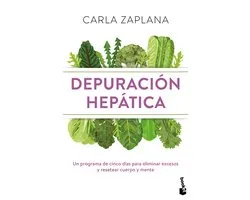 Depuración Hepática: Un Programa de Cinco Días Para Eliminar Excesos Y Resetear Cuerpo Y Mente / Liver Cleanse