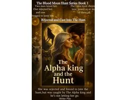The Blood Moon Hunt Series 1 - The Alpha King And The Hunt