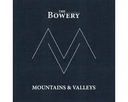 The Bowery - Mountains & Valleys (CD)