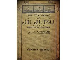THE TEXT-BOOK of JU-JUTSU as practised in Japan (Collector's Edition)