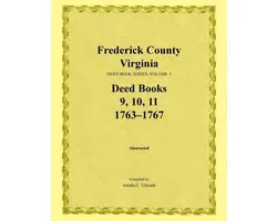 Frederick County, Virginia Deed Book Series, Volume 3, Deed Books 9, 10, 11