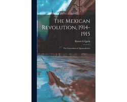 The Mexican Revolution, 1914-1915; the Convention of Aguascalientes