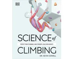Science of Climbing: Perfect Your Technique, Gain Strength, Climb Better