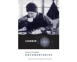 Candid Eyes Essays on Canadian Documentaries Heritage