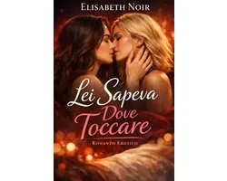 Lei Sapeva Dove Toccare