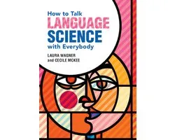 How to Talk Language Science with Everybody