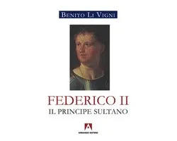 Scaffale aperto - Federico II. Il principe sultano