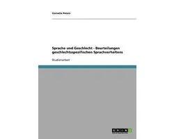 Sprache und Geschlecht  - Beurteilungen geschlechtsspezifischen Sprachverhaltens