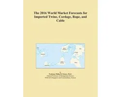 World Market Forecasts for Imported Twine, Cordage, Rope, and Cable