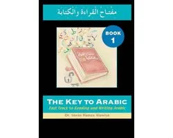 The Key to Arabic Bk 1 Fast Track to Reading and Writing Arabic