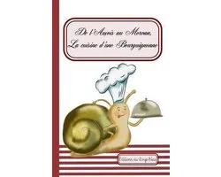 De l'Auxois au Morvan, la cuisine d'une Bourguignonne