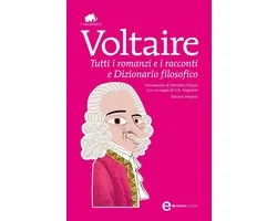 Tutti i romanzi e i racconti e Dizionario filosofico