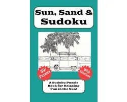 Sun, Sand & Sudoku: A Beach Sudoku Puzzle Book for Relaxing Fun in the Seaside Sun 6x9 inches, 110 Pages 50+ Puzzles...Gift for Vacations and Relaxati
