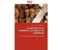La Gestion De La Diversite Culturelle Au Cameroun