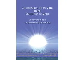 La escuela de la vida para dominar la vida. Tomo 5